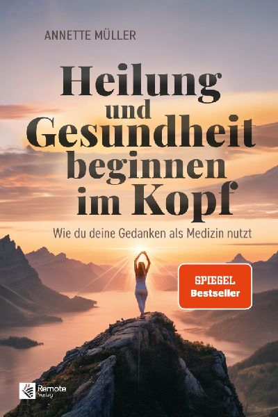 Heilung und Gesundheit beginnen im Kopf